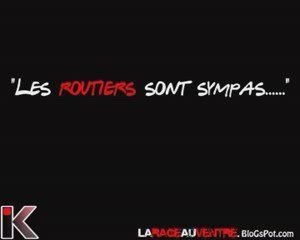 "Les routiers sont sympas..."