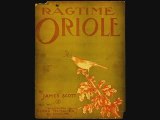 Ragtime Oriole - JAMES SCOTT ¤ Ragtime Piano Legend ¤