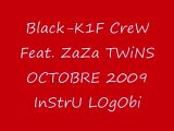 Black-K1F CreW Feat. ZaZa TWiNS OCTOBRE 2009 InStrU LOgObi
