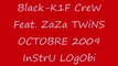 Black-K1F CreW Feat. ZaZa TWiNS OCTOBRE 2009 InStrU LOgObi