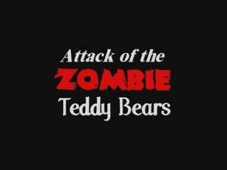Attack of the Zombie Teddy bears