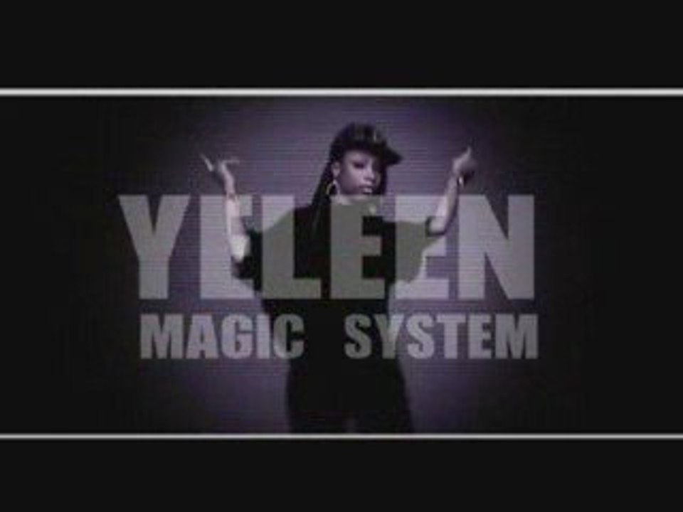 Yeleen feat Magic system
