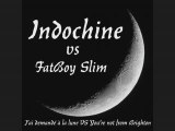 INDOCHINE vs FATBOY SLIM