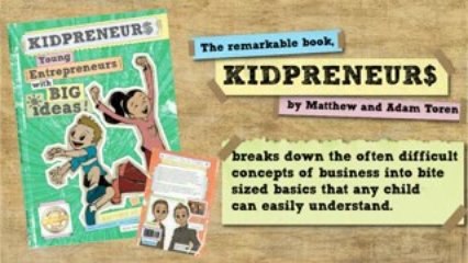 Kidpreneurs - Young Entrepreneurs With BIG Ideas!