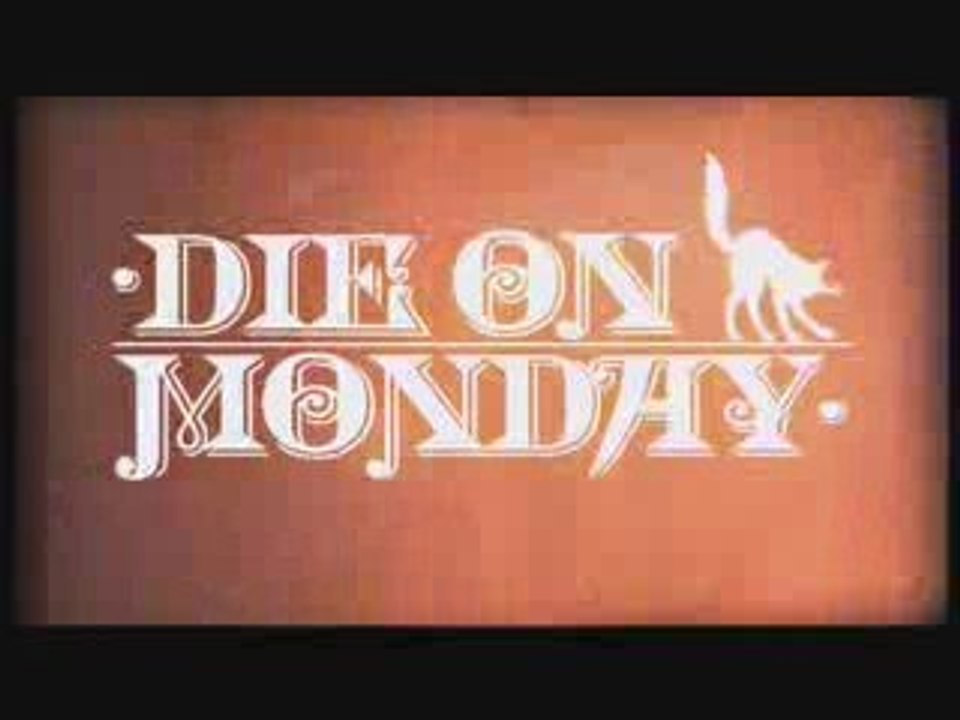 Die On Monday - Teaser - 1st album to be released in 2010