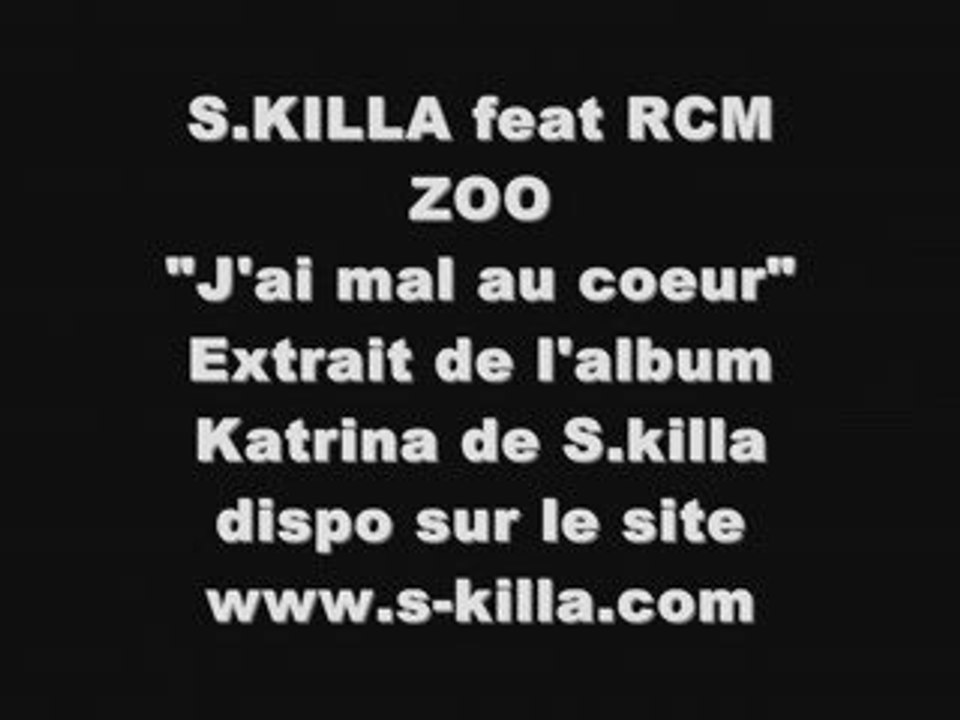 S.KILLA FEAT RCMZOO "JAI MAL AU COEUR" SARCELLES