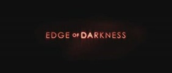Edge of Darkness Trailer