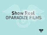 OPARADIZE FILMS Showreel 2009