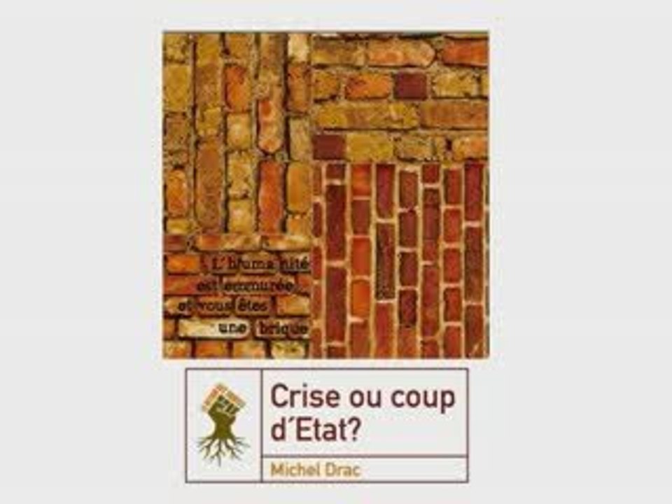 Crise ou coup d'état ? michel drac (e&r) 4/4