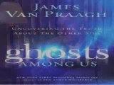 Ghost Whisperer James Van Praagh on the Ghosts Among Us