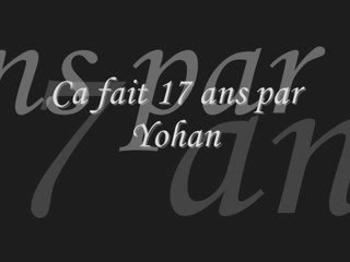 Ca fait 17 ans compo par Yohan