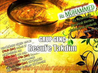 Grup Genç - Resûl'e Takdim