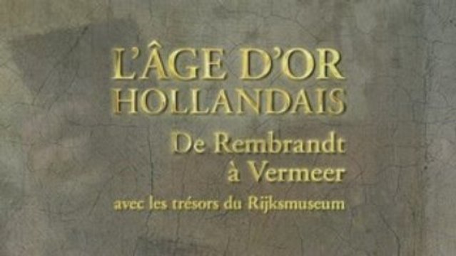 L'Âge d'Or hollandais de Rembrandt à Vermeer. Bande-Annonce