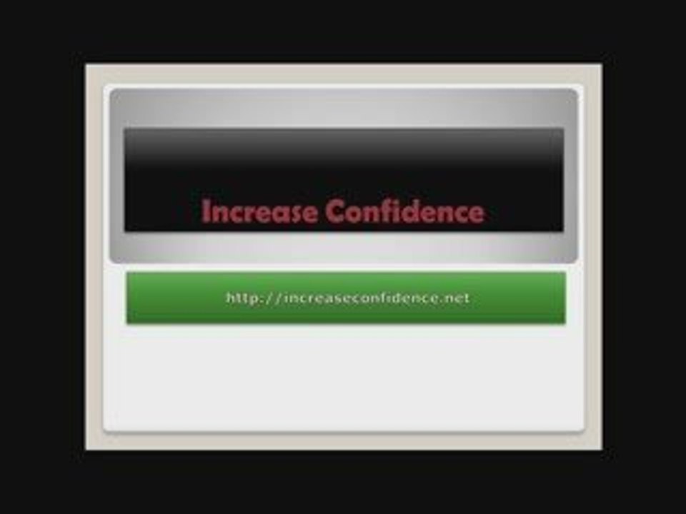 Increase Confidence