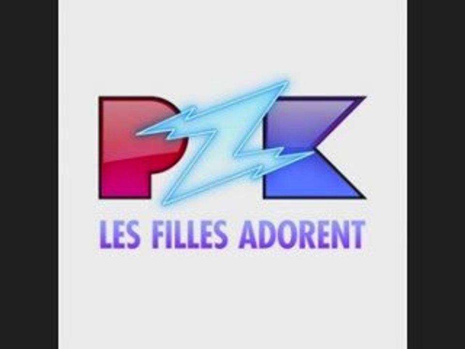 PZK - les filles adorent