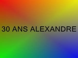 30 Ans Alexandre