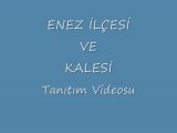 Enez ilçesi ve Kalesi tanıtım videosu