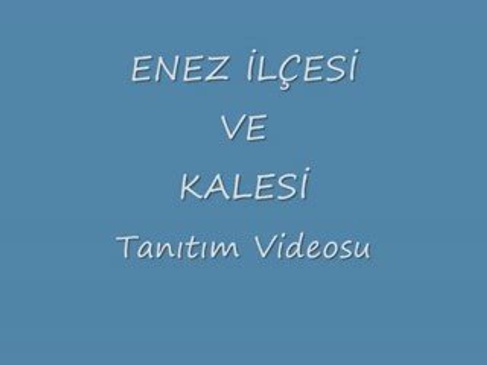 Enez ilçesi ve Kalesi tanıtım videosu