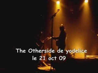 the otherside  de yodelice le 21  oct  09