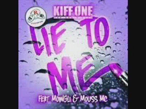 Kiff One, Mowgli, Mouss Mc - Lie To Me (Kriss Raize Remix)