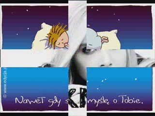nawet gdy spie mysle o Tobie