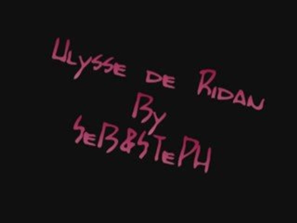 ulysse de Ridan le clip by SeBetSTePH