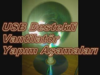 USB vantilatör yapım aşamaları