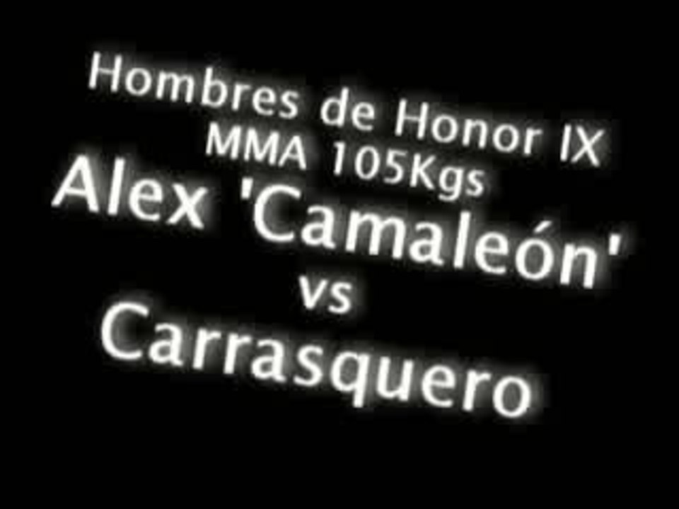 MMA - Alex 'Camaleón' vs Carrasquero - Hombres de Honor IX
