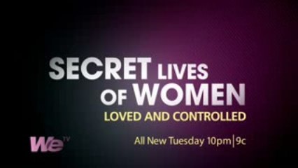Secret Lives of Women: Loved and Controlled