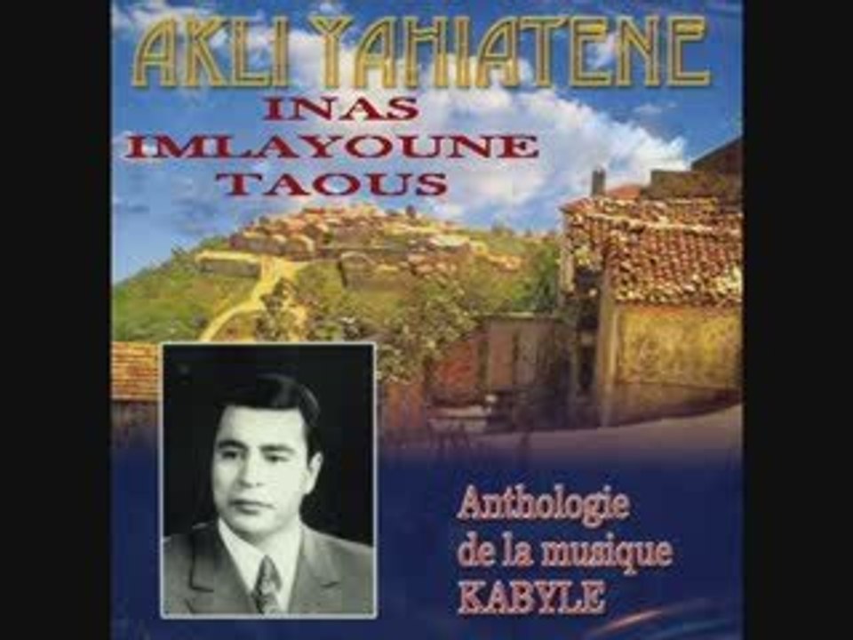 AKLI YAHIATENE  -INAS IMLAYOUNE TAOUS-
