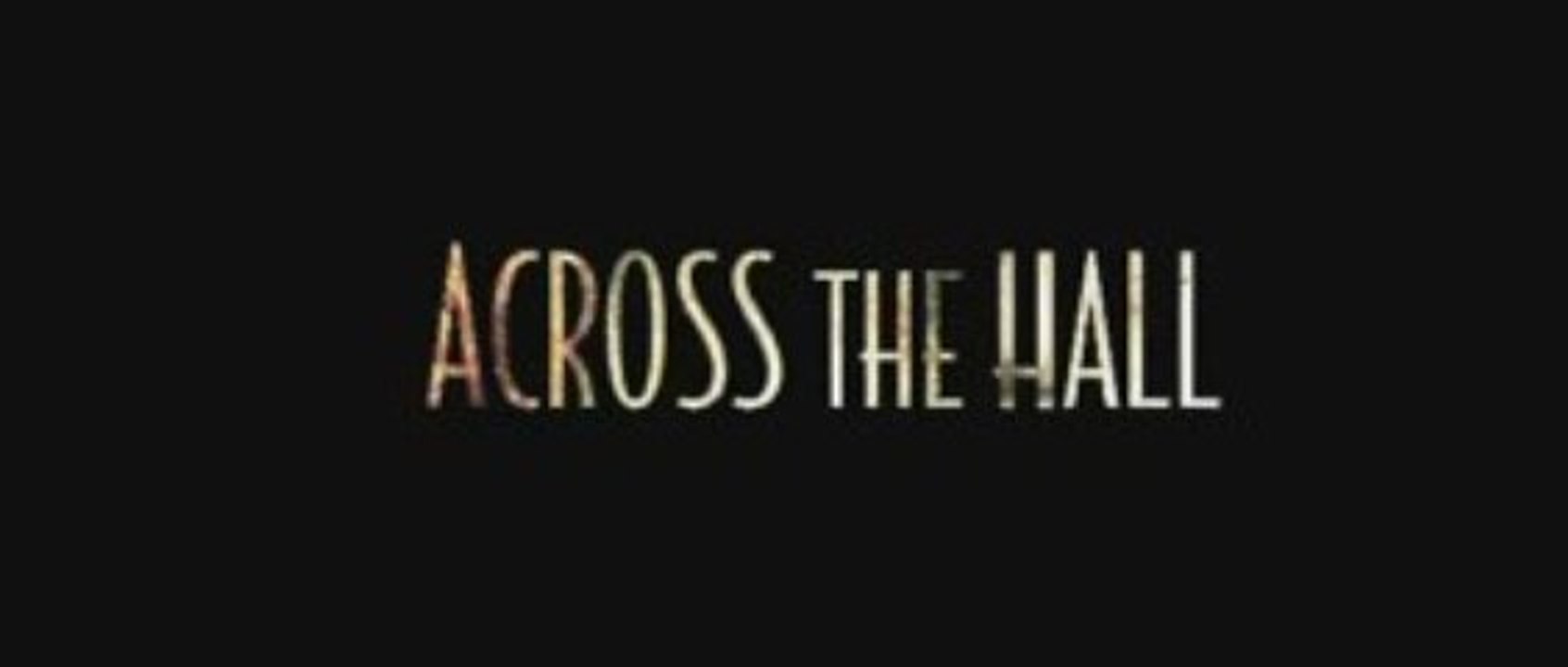 Across the Hall [Feature Trailer]