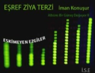 Eşref Ziya Terzi - Bizde İman Konuşur