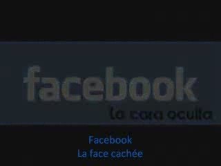 La face cachée de Facebook