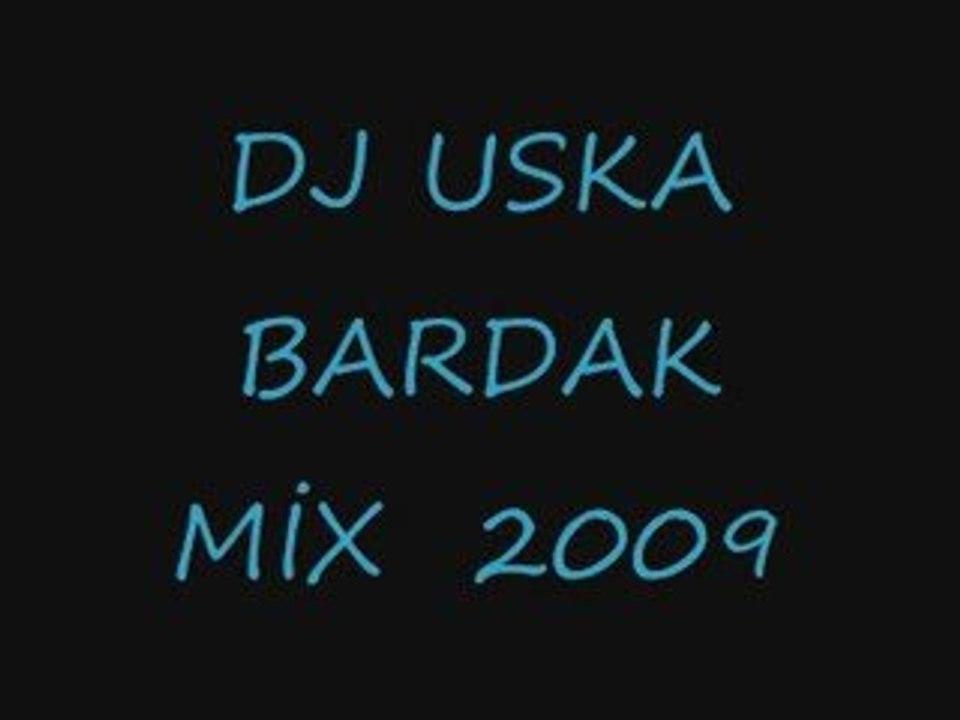DJ USKA BARDAK MİX 2009