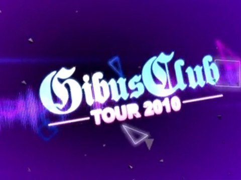 GIBUS CLUB PARIS on TOUR 2010 : Promo trailers.