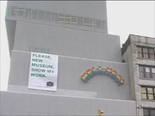 "Please, New Museum, show my work" New-York 2009