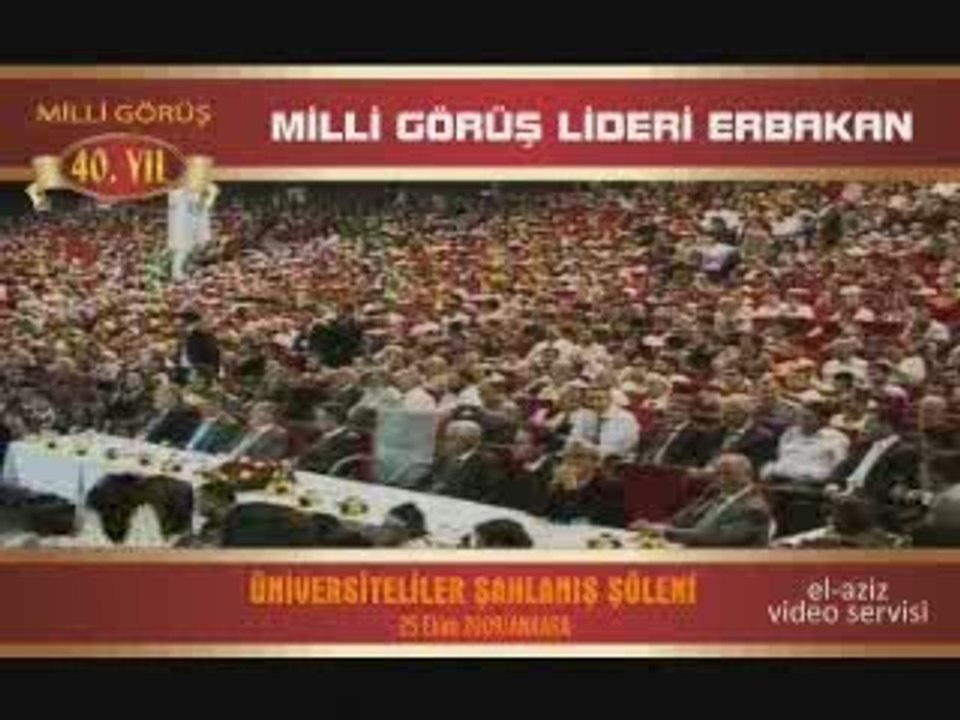 Erbakan'ın Üniversiteliler Şahlanış Şöleni Konuşması-3.Bölüm