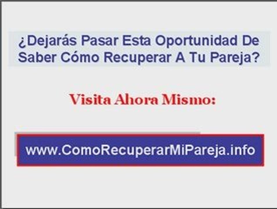 Como recuperar mi pareja - esposo(a) novio(a) ex amor