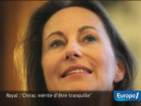 Royal : Chirac mérite d’être tranquille