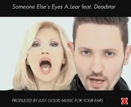 Someone else's eyes (A.Lear feat.Deadstar) The video