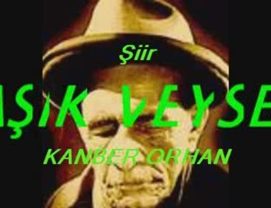 Kanber Orhan Asık Veysel Oldukca