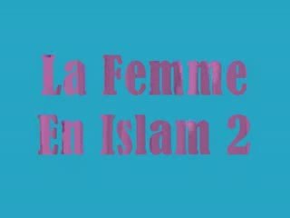 La Femme en Islam, La vérité sur l'Islam 2