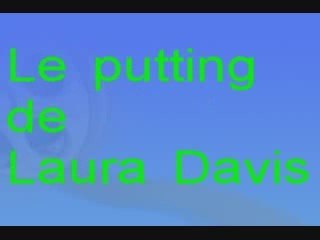 Le putting de Laura Davis Nov09
