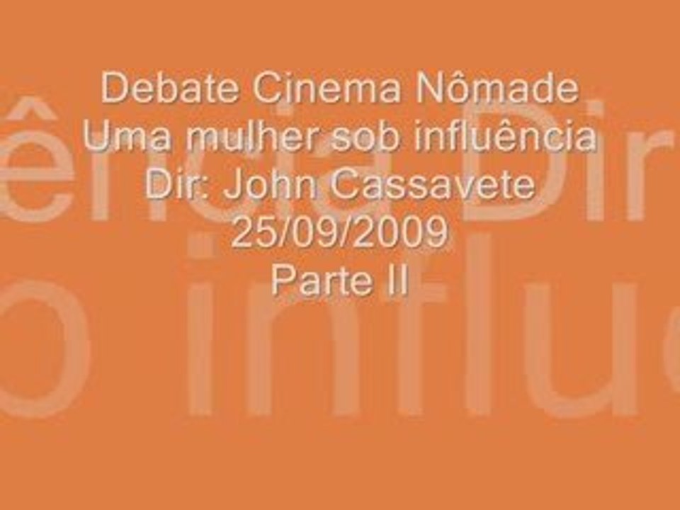 Debate Cinema Nômade: Uma mulher sob influência