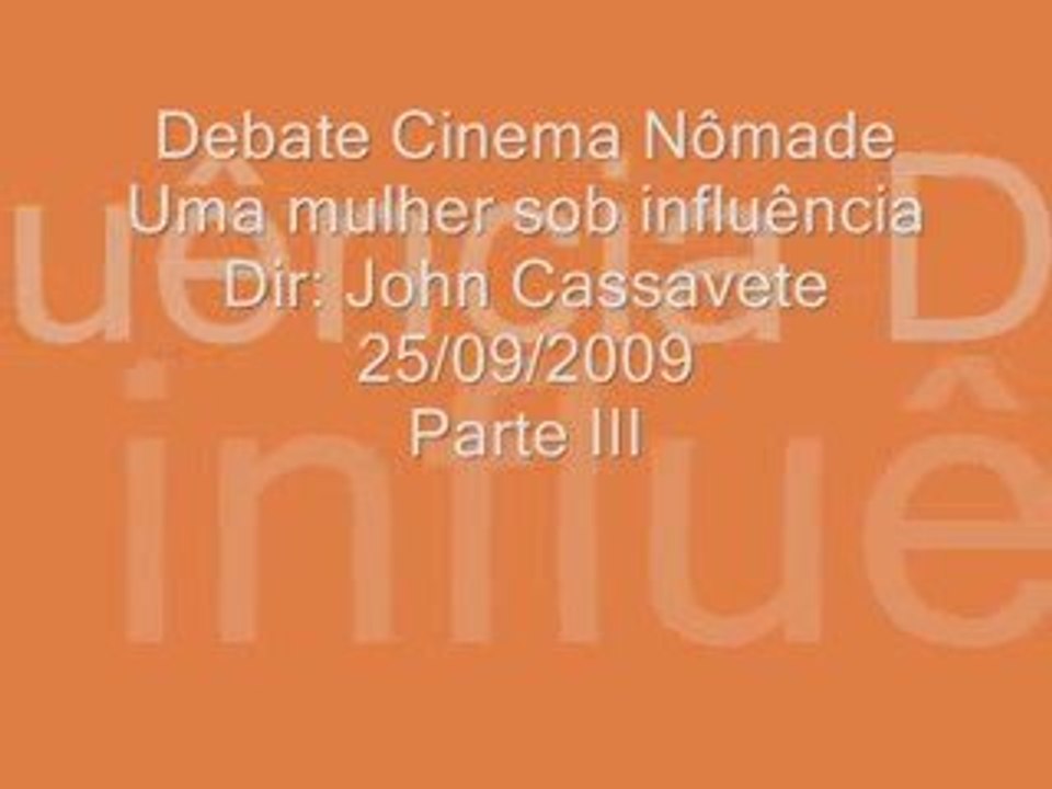 Debate Cinema Nômade "Uma Mulher sob Influência"