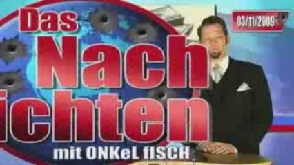 Das NachRichten mit ONKeL fISCH #32 03/11/09