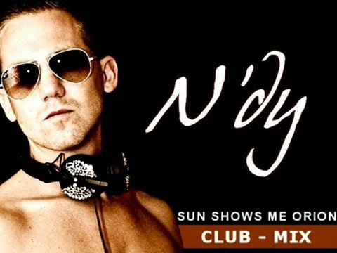 Dj N'dy - Sun shows me orion - Club-Mix