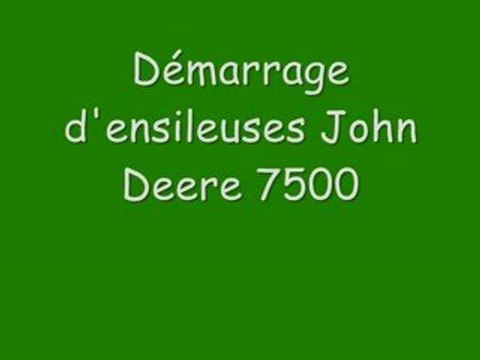 Démarrage ensileuses John Deere 7500
