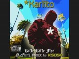 Karlito - Kiffe Kiffe Mec..et prend en dla graine!!! G-Funk