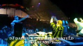 DJ DADDY-K LIVE FESTIVAL FRAUENFELD 2009